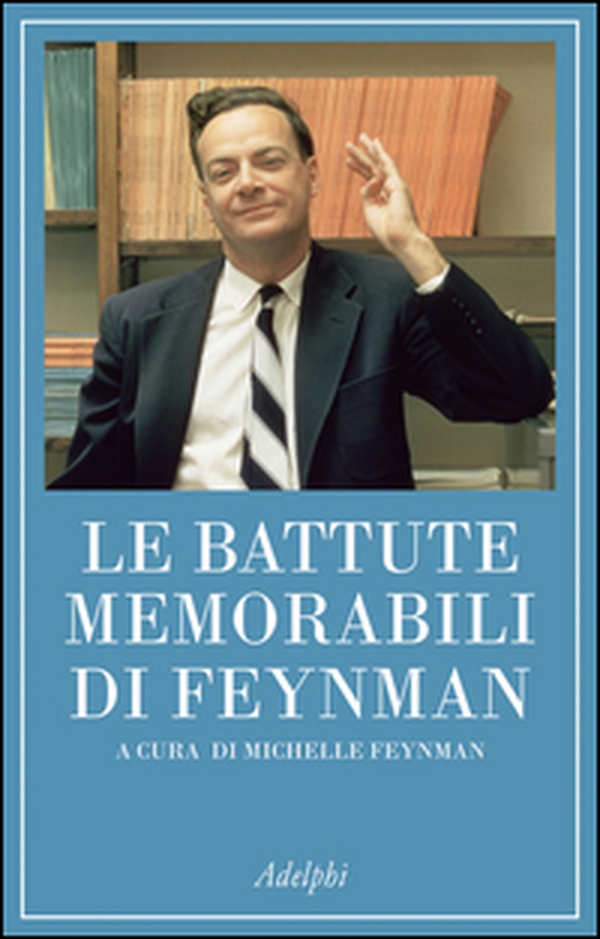 Le battute memorabili di Feynman - Librerie.coop Le battute memorabili di Feynman - Librerie.coop