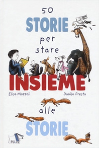 50 storie per stare insieme alle storie - Librerie.coop 50 storie per stare insieme alle storie - Librerie.coop