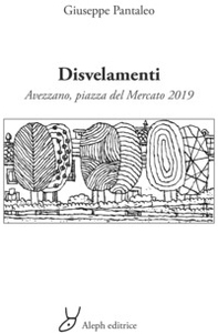 Disvelamenti. Avezzano, piazza del Mercato 2019 - Librerie.coop