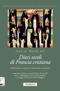 Dieci secoli di Francia cristiana. «Abbreviatio in gestis et miraculis sanctorum» - Librerie.coop