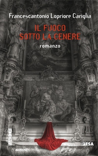 Il fuoco sotto la cenere - Librerie.coop