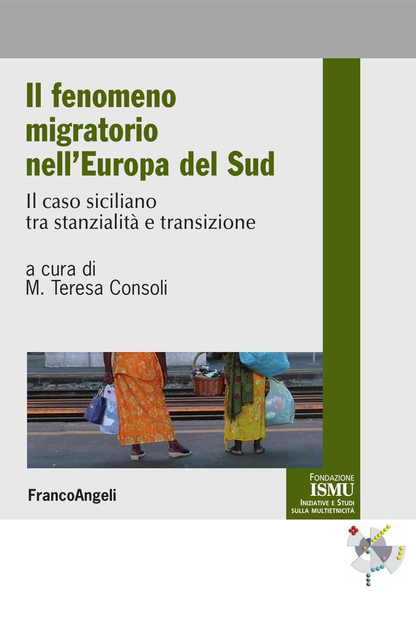 Il fenomeno migratorio nell'Europa del Sud. Il caso siciliano tra stanzialità e transizione - Librerie.coop Il fenomeno migratorio nell'Europa del Sud. Il caso siciliano tra stanzialità e transizione - Librerie.coop