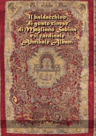 Il baldacchino “di gusto cinese” di Magliano Sabina e il cardinale Annibale Albani - Librerie.coop Il baldacchino “di gusto cinese” di Magliano Sabina e il cardinale Annibale Albani - Librerie.coop