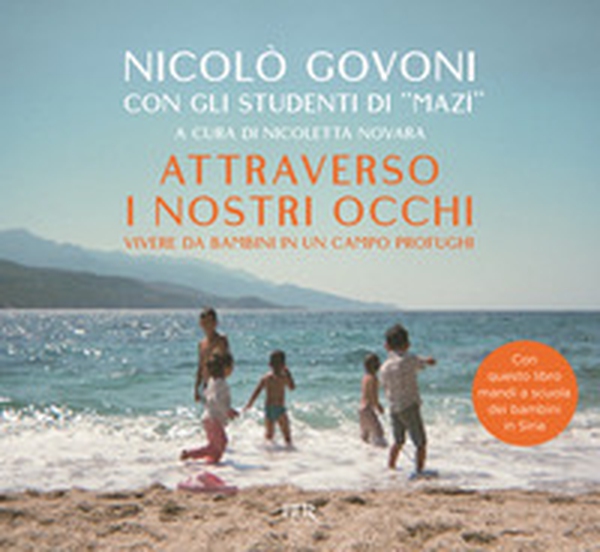 Attraverso i nostri occhi. Vivere da bambini in un campo profughi - Librerie.coop Attraverso i nostri occhi. Vivere da bambini in un campo profughi - Librerie.coop