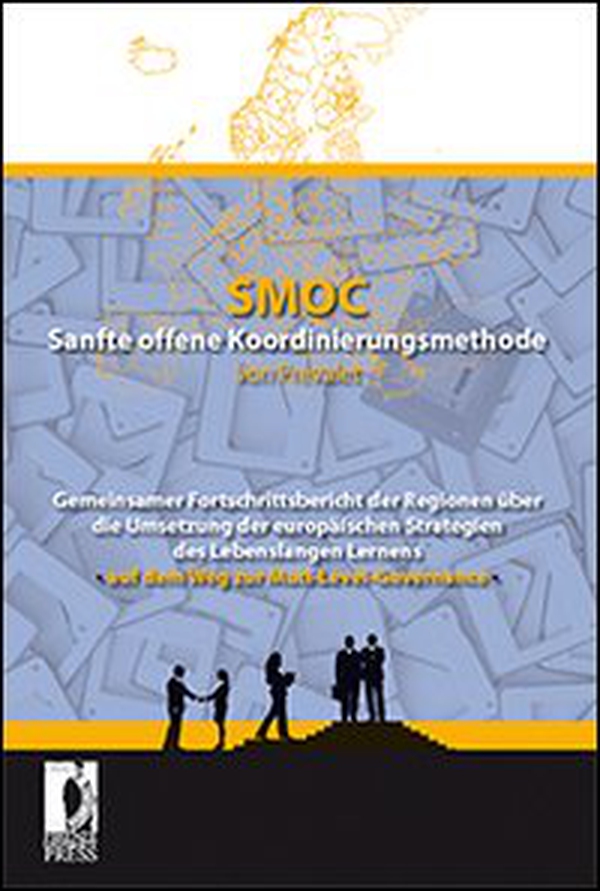 SMOC. Sanfle offene Koordinierungsmethode von Prevalet. Gemeinsamer Fortschrittsbericht der Regionen uber die Umsetzung der europeuropäischen Strategien des Lebensla - Librerie.coop
