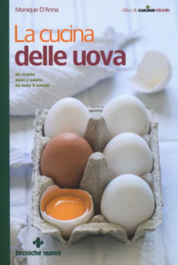 La cucina delle uova. 50 ricette dolci e salate da tutto il mondo - Librerie.coop La cucina delle uova. 50 ricette dolci e salate da tutto il mondo - Librerie.coop