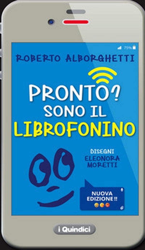 Pronto? Sono il librofonino - Un cellulare racconta storie di smombies, smartphones e cyber-bulli - Librerie.coop Pronto? Sono il librofonino - Un cellulare racconta storie di smombies, smartphones e cyber-bulli - Librerie.coop