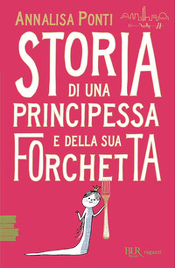 Storia di una principessa e della sua forchetta - Librerie.coop