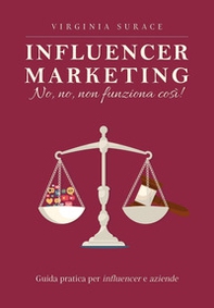 Influencer marketing: no, no, non funziona così! Guida pratica per influencer e aziende - Librerie.coop Influencer marketing: no, no, non funziona così! Guida pratica per influencer e aziende - Librerie.coop