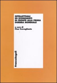 Intellettuali ed economisti di fronte alla prima guerra mondiale - Librerie.coop
