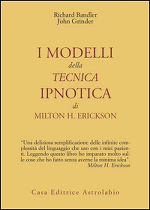 I modelli della tecnica ipnotica di Milton H. Erickson - Librerie.coop I modelli della tecnica ipnotica di Milton H. Erickson - Librerie.coop