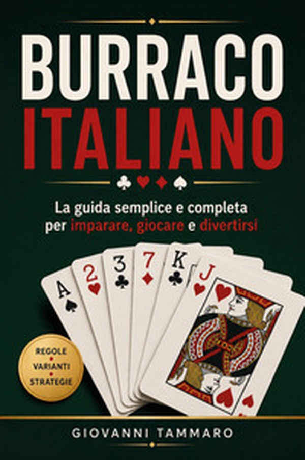 Burraco italiano. La guida semplice e completa per imparare, giocare e divertirsi - Librerie.coop