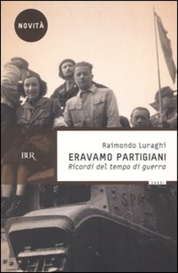 Eravamo partigiani. Ricordi del tempo di guerra - Librerie.coop Eravamo partigiani. Ricordi del tempo di guerra - Librerie.coop
