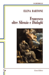 Francesco oltre Silenzio e Dialoghi - Librerie.coop