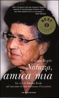 Natuzza, amica mia. La vita di Natuzza Evolo nel racconto di una testimone d'eccezione - Librerie.coop
