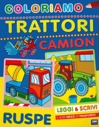 Coloriamo trattori, camion e ruspe - Librerie.coop