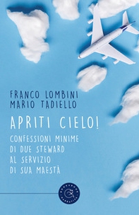 Apriti cielo! Confessioni minime di due steward al servizio di Sua Maestà - Librerie.coop