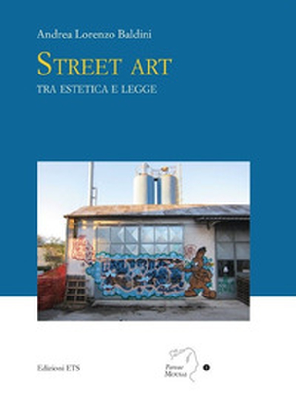 Street art tra estetica e legge - Librerie.coop Street art tra estetica e legge - Librerie.coop