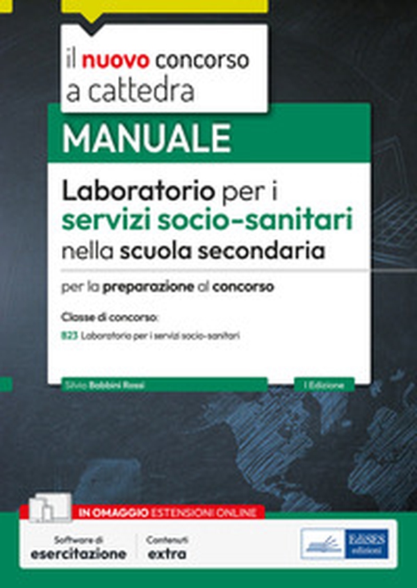 Laboratorio per i servizi socio-sanitari nella scuola secondaria. Manuale per la preparazione al concorso. Classe concorso B23 - Librerie.coop Laboratorio per i servizi socio-sanitari nella scuola secondaria. Manuale per la preparazione al concorso. Classe concorso B23 - Librerie.coop