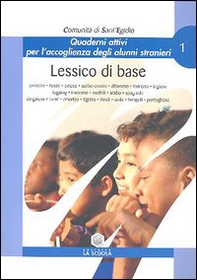 Lessico di base. Quaderno attivo per l'accoglienza degli alunni stranieri - Vol. 1 - Librerie.coop