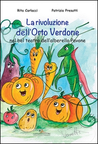 La rivoluzione dell'Orto Verdone nel bel teatro dell'alberello Pavone - Librerie.coop La rivoluzione dell'Orto Verdone nel bel teatro dell'alberello Pavone - Librerie.coop