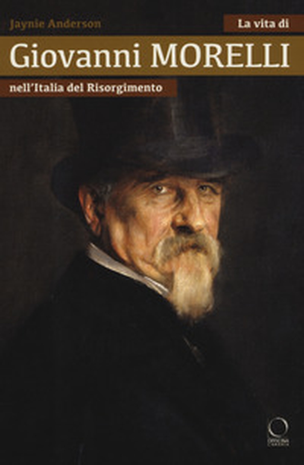 La vita di Giovanni Morelli nell'Italia del Risorgimento - Librerie.coop La vita di Giovanni Morelli nell'Italia del Risorgimento - Librerie.coop