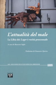L'attualità del male. La Libia dei «Lager» è verità processuale - Librerie.coop