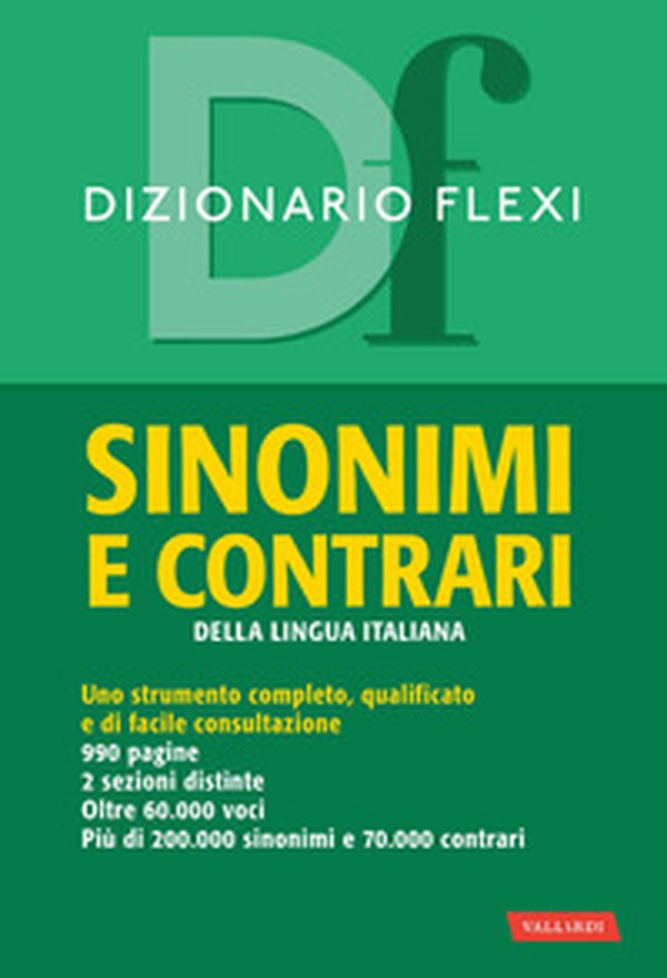 Dizionario flexi. Sinonimi e contrari della lingua italiana - Librerie.coop Dizionario flexi. Sinonimi e contrari della lingua italiana - Librerie.coop