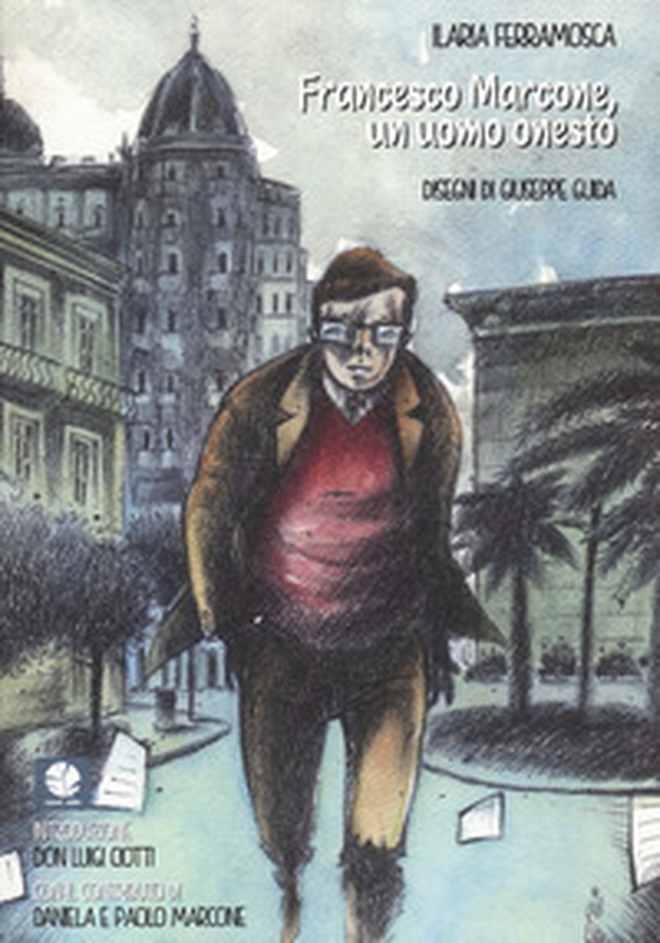 Francesco Marcone, un uomo onesto - Librerie.coop Francesco Marcone, un uomo onesto - Librerie.coop