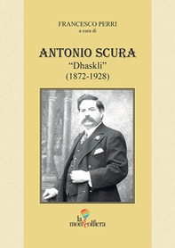 Antonio Scura «Dhaskli» (1872-1928) - Librerie.coop