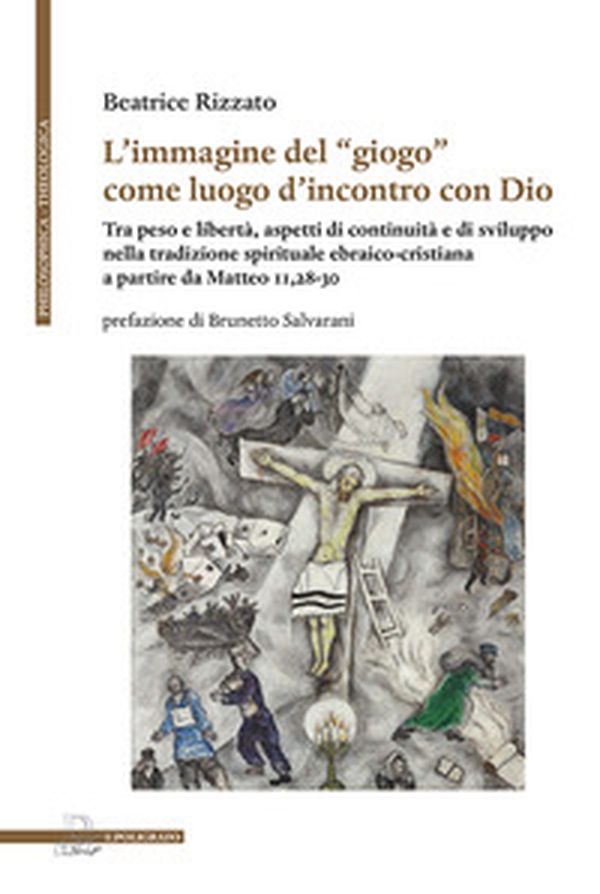 L'immagine del «giogo» come luogo d'incontro con Dio. Tra peso e libertà, aspetti di continuità e di sviluppo nella tradizione spirituale ebraico-cristiana a partire da Matteo 11,28-30 - Librerie.coop L'immagine del «giogo» come luogo d'incontro con Dio. Tra peso e libertà, aspetti di continuità e di sviluppo nella tradizione spirituale ebraico-cristiana a partire da Matteo 11,28-30 - Librerie.coop