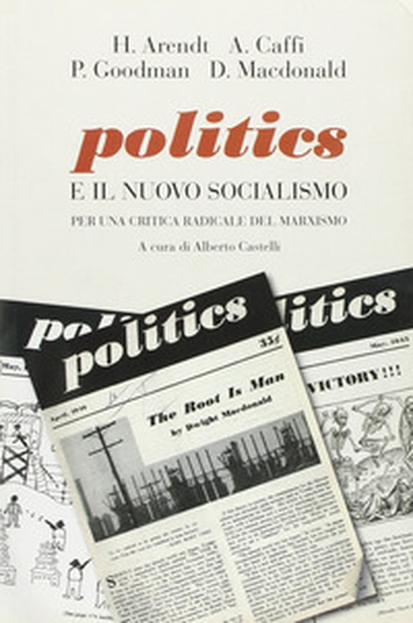 Politics e il nuovo socialismo. Per una critica radicale del marxismo - Librerie.coop Politics e il nuovo socialismo. Per una critica radicale del marxismo - Librerie.coop