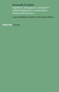 Domande di salute. Significati, immaginari e prospettive multidisciplinari per comprendere il futuro del benessere - Librerie.coop Domande di salute. Significati, immaginari e prospettive multidisciplinari per comprendere il futuro del benessere - Librerie.coop