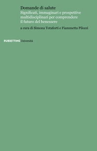 Domande di salute. Significati, immaginari e prospettive multidisciplinari per comprendere il futuro del benessere - Librerie.coop