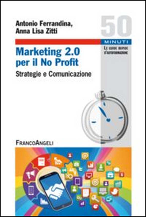 Marketing 2.0 per il no profit. Strategie e comunicazione - Librerie.coop Marketing 2.0 per il no profit. Strategie e comunicazione - Librerie.coop