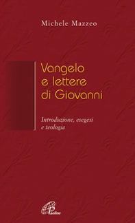 Vangelo e Lettere di Giovanni. Introduzione, esegesi e teologia - Librerie.coop