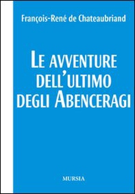 Le avventure dell'ultimo degli Abenceragi - Librerie.coop