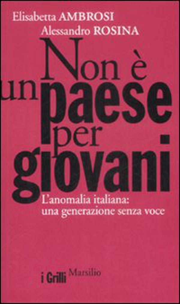 Non è un paese per giovani. L'anomalia italiana: una generazione senza voce - Librerie.coop Non è un paese per giovani. L'anomalia italiana: una generazione senza voce - Librerie.coop