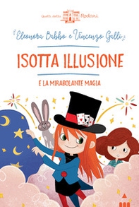 Isotta Illusione e la mirabolante magia - Librerie.coop