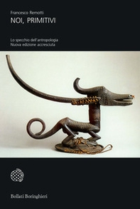 Noi, primitivi. Lo specchio dell'antropologia - Librerie.coop