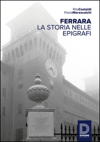 Ferrara. La storia nelle epigrafi - Librerie.coop