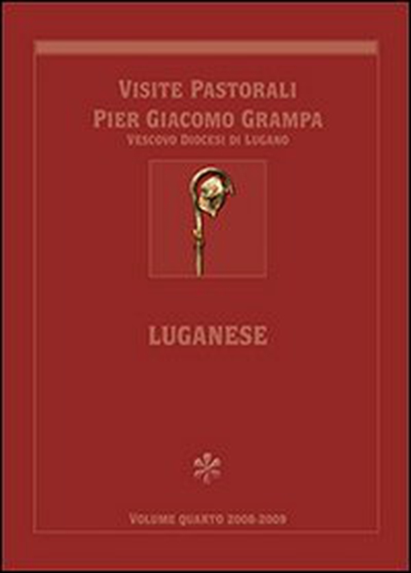 Visite pastorali Pier Giacomo Grampa. Luganese - Librerie.coop