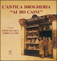 L'antica drogheria "Ai do caini" - Librerie.coop