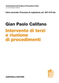 Libro secondo: Processo di cognizione Art. 267-274 bis. Intervento di terzi e riunione di procedimenti - Librerie.coop