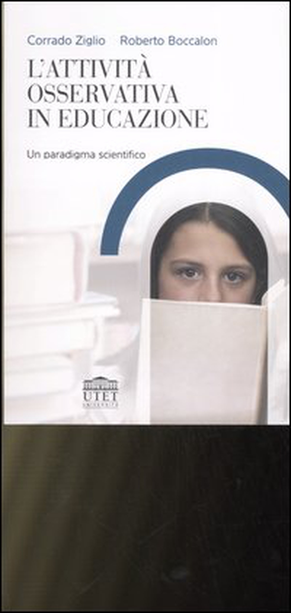 L'atttività osservativa in educazione. Un paradigma scientifico - Librerie.coop L'atttività osservativa in educazione. Un paradigma scientifico - Librerie.coop