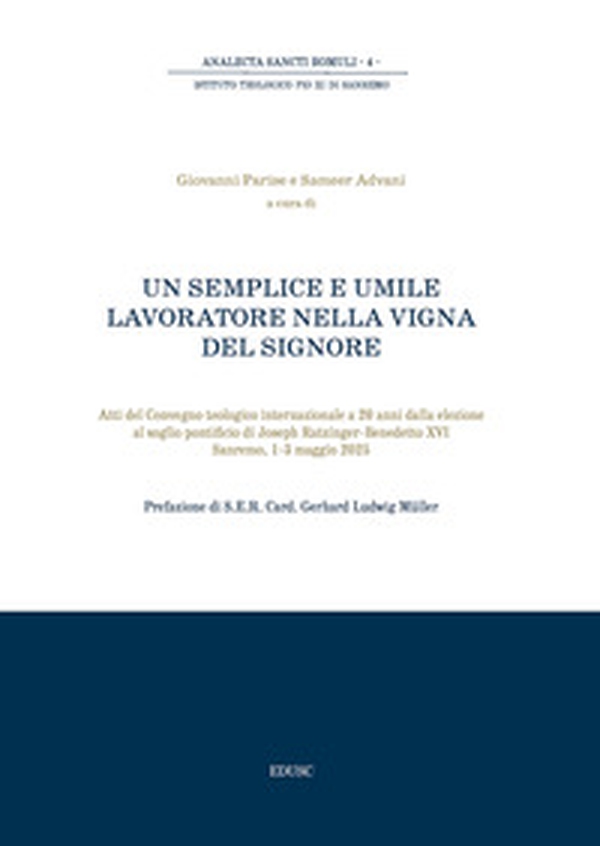 Semplice e umile lavoratore nella vigna del Signore. Atti del convegno (Sanremo, 1-3 maggio 2025) - Librerie.coop