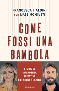 Come fossi una bambola. Storie di dipendenza affettiva e di chi ne è uscito - Librerie.coop
