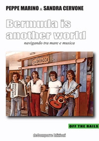 Bermuda is another world. Navigando tra mare e musica - Librerie.coop