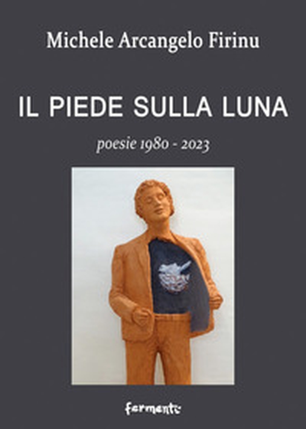 Il piede sulla Luna. Poesie 1980-2023 - Librerie.coop Il piede sulla Luna. Poesie 1980-2023 - Librerie.coop