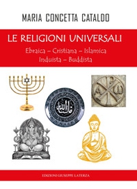 Le religioni universali. Ebraica. Cristiana. Islamica. Induista. Buddista - Librerie.coop